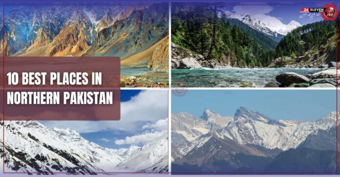 10 Best Places in Northern Pakistan 2024